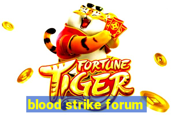 blood strike forum